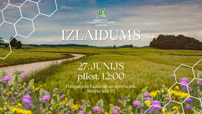 Daugavpils Tehnoloģiju un tūrisma tehnikuma izlaiduma afiša. Uz vasarīgas lauku ainavas fona redzams uzraksts 'Izlaidums' un pasākuma informācija: 27. jūnijā plkst. 12.00 Daugavpils Kultūras un sporta pilī, Smilšu ielā 92
