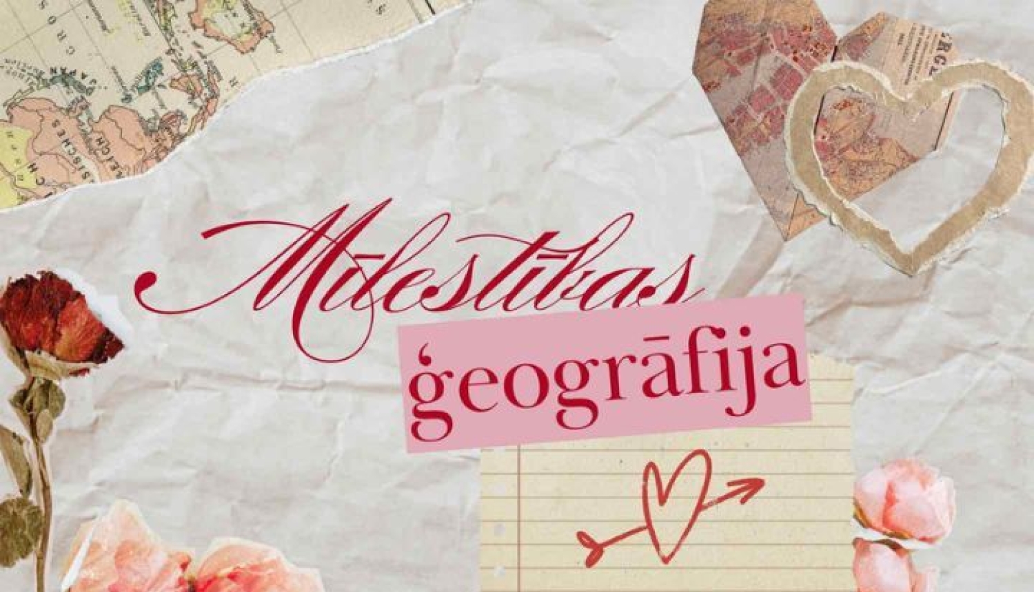 Aizraujošs pasākums “Mīlestības ģeogrāfija”