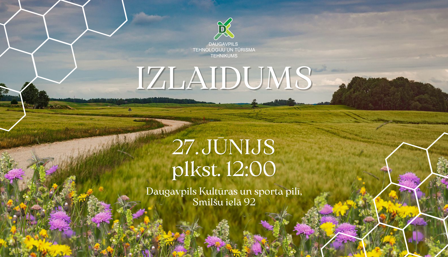 Daugavpils Tehnoloģiju un tūrisma tehnikuma izlaiduma afiša. Uz vasarīgas lauku ainavas fona redzams uzraksts 'Izlaidums' un pasākuma informācija: 27. jūnijā plkst. 12.00 Daugavpils Kultūras un sporta pilī, Smilšu ielā 92